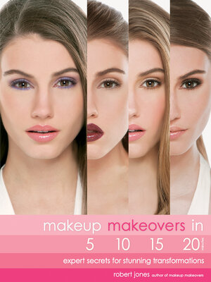 Makeup Makeovers in 5, 10, 15, and 20 Minutes - ebook